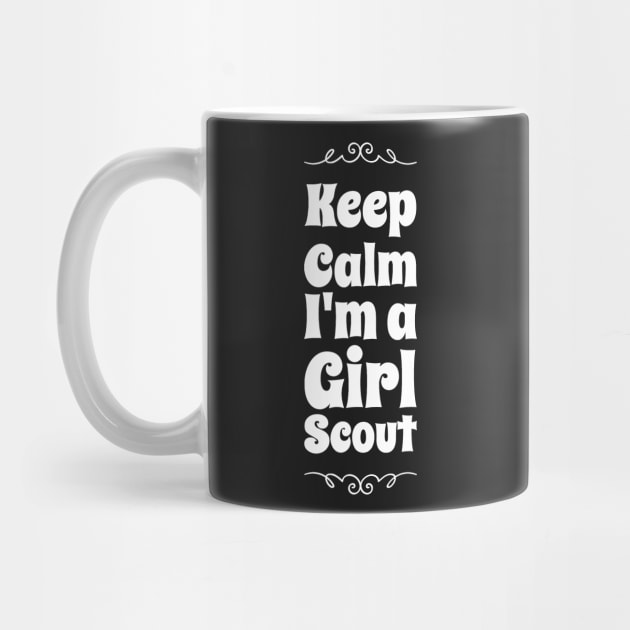 Keep calm I'm a girl scout by captainmood